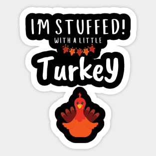 funny pregnancy - I am stuffed with a Little Turkey Sticker